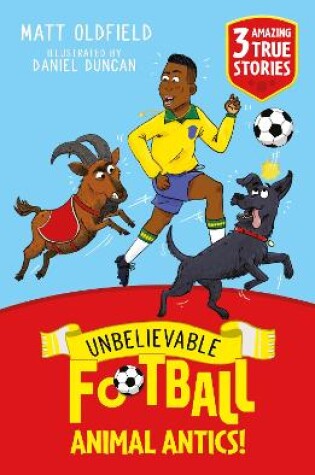 Cover of Unbelievable Football Short Colour Stories: Animal Antics!