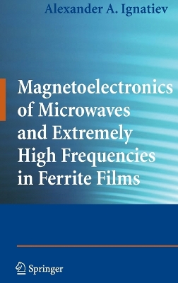 Cover of Magnetoelectronics of Microwaves and Extremely High Frequencies in Ferrite Films