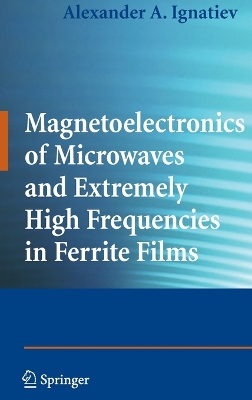 Book cover for Magnetoelectronics of Microwaves and Extremely High Frequencies in Ferrite Films