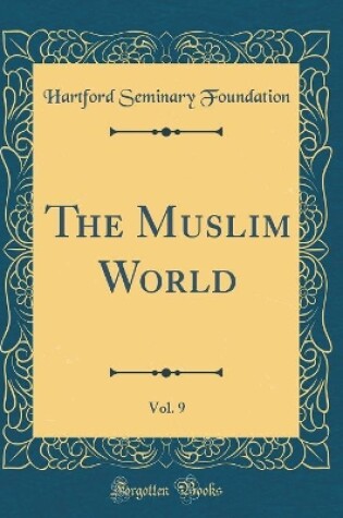 Cover of The Muslim World, Vol. 9 (Classic Reprint)