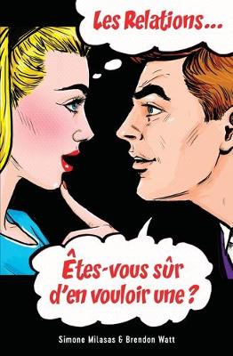 Book cover for Les relations... Etes-vous sur d'en vouloir une? (French)