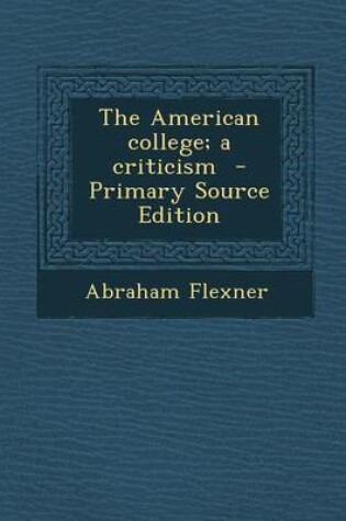 Cover of The American College; A Criticism - Primary Source Edition
