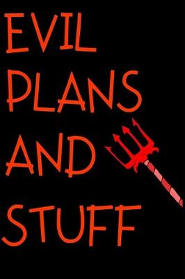 Book cover for Evil Plans And Stuff - Lined Notebook / Journal / Notepad / Diary to Write in.