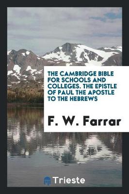 Book cover for The Cambridge Bible for Schools and Colleges. the Epistle of Paul the Apostle to the Hebrews