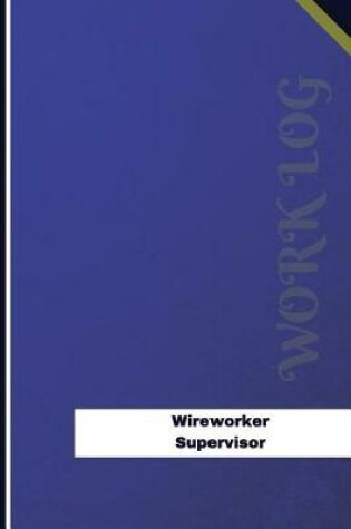 Cover of Wireworker Supervisor Work Log