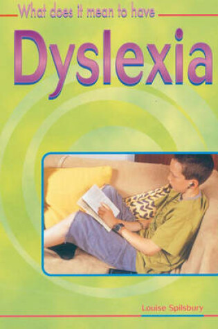 Cover of What Does it mean to Have? Dyslexia Paperback