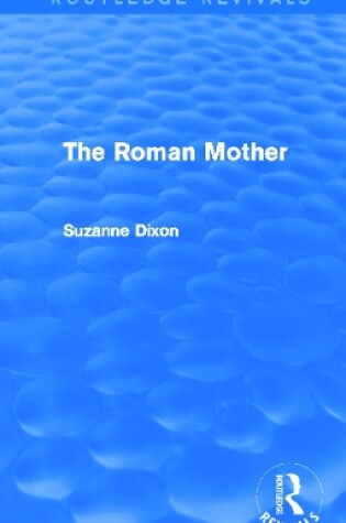 Cover of The Roman Mother (Routledge Revivals)