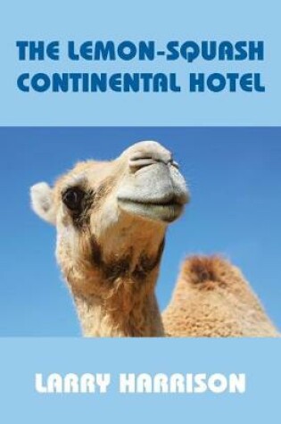 Cover of The Lemon-Squash Continental Hotel