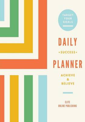 Book cover for Daily Success Planner, Achieve & Believe