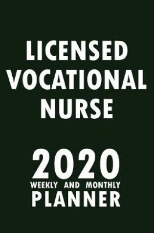 Cover of Licensed Vocational Nurse 2020 Weekly and Monthly Planner