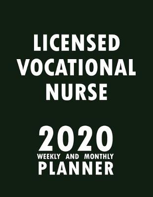 Book cover for Licensed Vocational Nurse 2020 Weekly and Monthly Planner