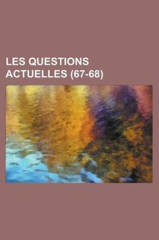 Cover of Les Questions Actuelles (67-68)