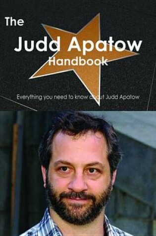 Cover of The Judd Apatow Handbook - Everything You Need to Know about Judd Apatow