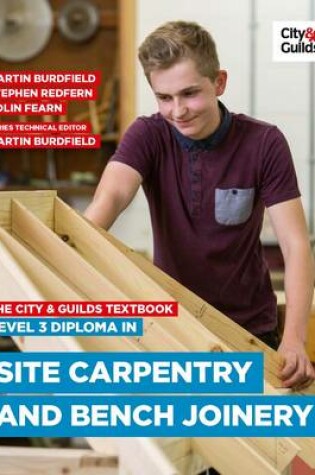 Cover of The City & Guilds Textbook: Level 3 Diploma in Site Carpentry & Bench Joinery