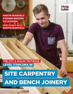 Book cover for The City & Guilds Textbook: Level 3 Diploma in Site Carpentry & Bench Joinery