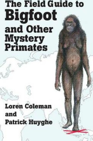 Cover of The Field Guide to Bigfoot and Other Mystery Primates