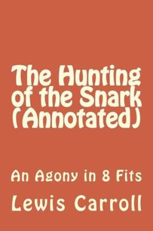 Cover of The Hunting of the Snark (Annotated)