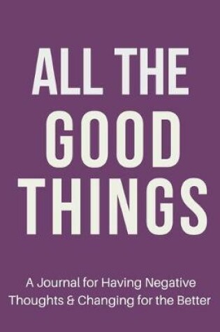 Cover of All the Good Things