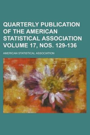 Cover of Quarterly Publication of the American Statistical Association Volume 17, Nos. 129-136