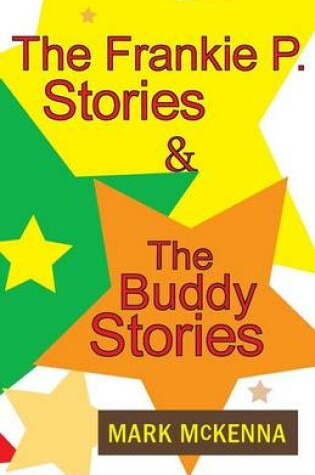 Cover of The Frankie P. Stories & the Buddy Stories