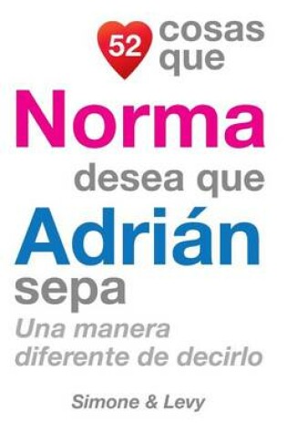 Cover of 52 Cosas Que Norma Desea Que Adrian Sepa