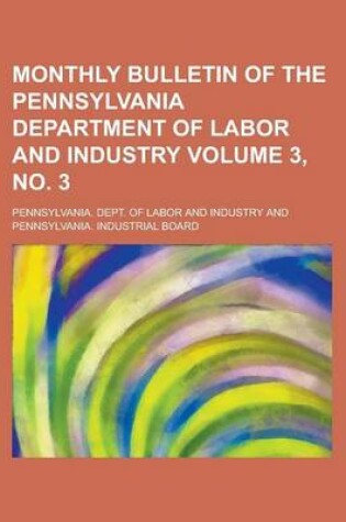 Cover of Monthly Bulletin of the Pennsylvania Department of Labor and Industry Volume 3, No. 3