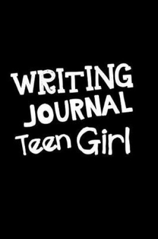 Cover of Writing Journal Teen Girl