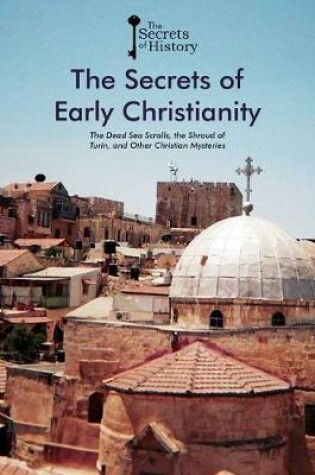 Cover of The Secrets of Early Christianity