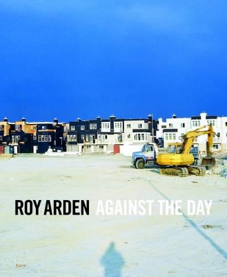 Book cover for Roy Arden: Against the Day