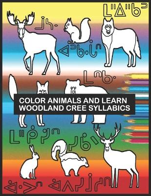 Book cover for Color Animals and Learn Woodland Cree Syllabics