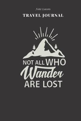 Book cover for Not All Who Wander Are Lost - Travel Journal