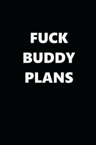 Cover of 2020 Daily Planner Fuck Buddy Plans Black White 388 Pages