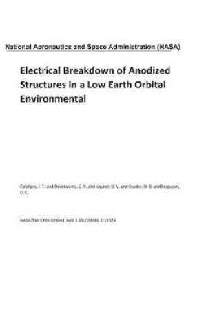 Cover of Electrical Breakdown of Anodized Structures in a Low Earth Orbital Environmental