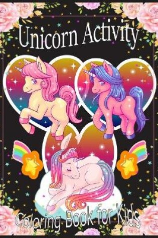 Cover of Unicorn Activity Coloring Book For Kids