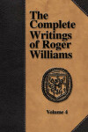 Book cover for The Complete Writings of Roger Williams - Volume 4