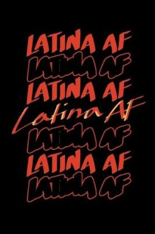 Cover of Latina AF Latina AF Latina AF Latina AF Latina AF Latina AF Latina AF