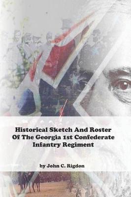 Book cover for Historical Sketch and Roster of the Georgia 1st Confederate Infantry Regiment