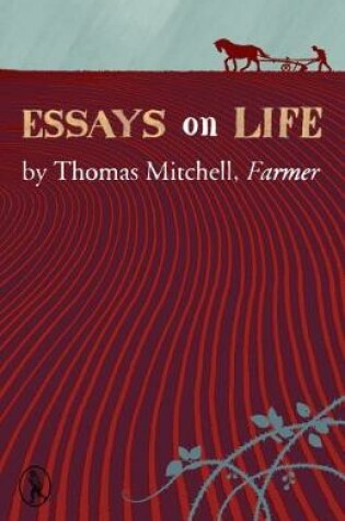 Cover of Essays on Life by Thomas Mitchell, Farmer