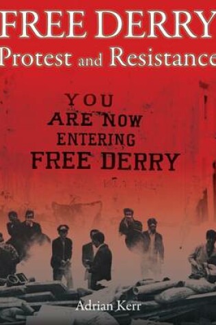 Cover of Free Derry: Protest and Resistance