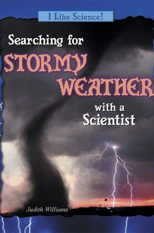 Cover of Searching for Stormy Weather with a Scientist