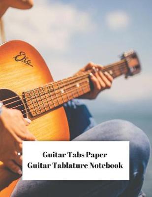 Book cover for Guitar Tabs Paper Guitar Tablature Notebook