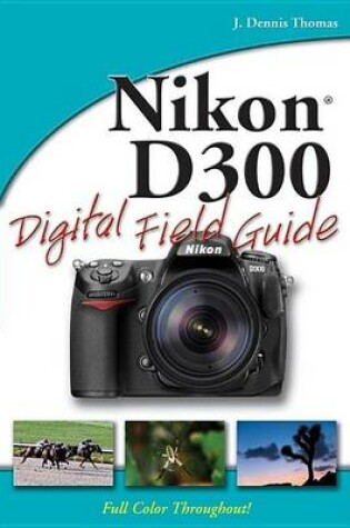 Cover of Nikon D300 Digital Field Guide