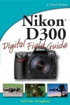 Book cover for Nikon D300 Digital Field Guide