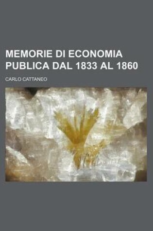 Cover of Memorie Di Economia Publica Dal 1833 Al 1860