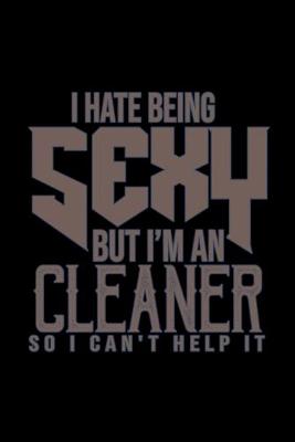 Book cover for I hate being sexy but I'm a cleaner so I can't help it