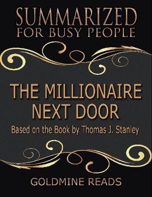 Book cover for The Millionaire Next Door  - Summarized for Busy People: Based On the Book By Thomas J Stanley