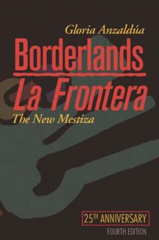 Cover of Borderlands/La Frontera: The New Mestiza, Fourth Edition