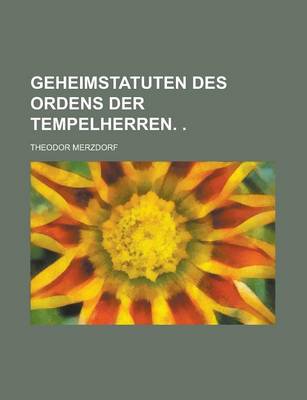 Book cover for Geheimstatuten Des Ordens Der Tempelherren.