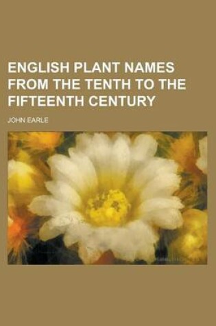 Cover of English Plant Names from the Tenth to the Fifteenth Century