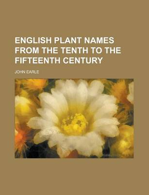 Book cover for English Plant Names from the Tenth to the Fifteenth Century